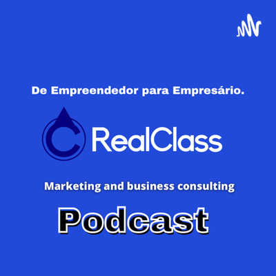 Sejam bem vindos ao RealCast O podcast da RealClass consultoria.
