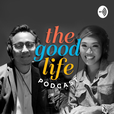The Good Life Podcast