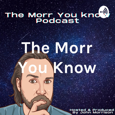 The Morr You Know #11 The Morr You Know #11