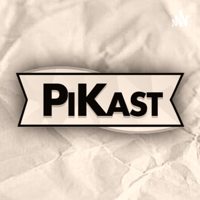 PIKast Podcast