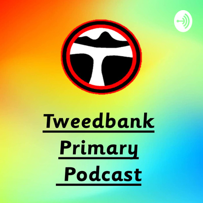 Tweedbank Primary Podcast Term 1 Episode 2