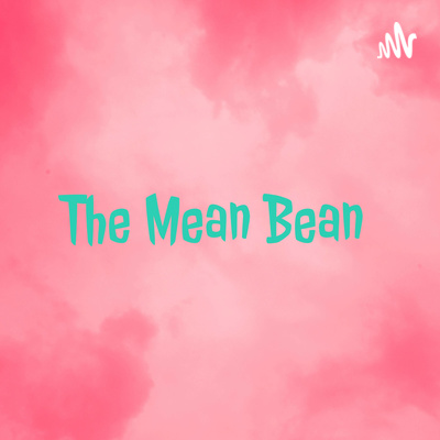 The Mean Bean Show