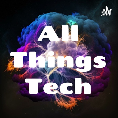 All Things Tech • A podcast on Spotify for Creators