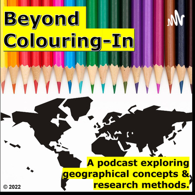 Beyond Colouring-In: A Geography Podcast