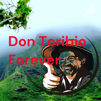 Don Toribio Forever
