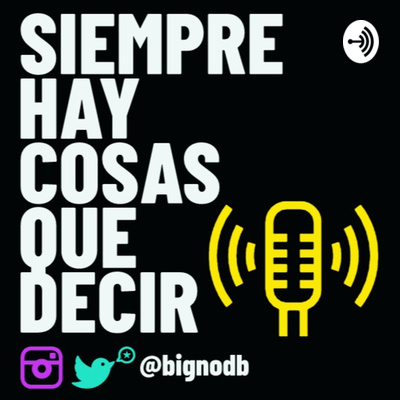 SIEMPRE HAY COSAS QUE DECIR