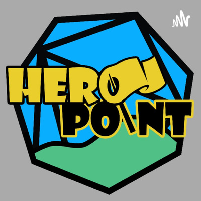 Hero Point Podcast - Episode 2 - I'm On a Boat... Still