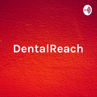 DentalReach - Reaching out to Dentists