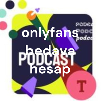 onlyfans bedava hesap • A podcast on Spotify for Creators
