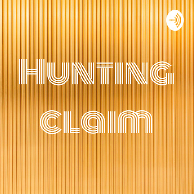 Hunting claim • A podcast on Spotify for Creators