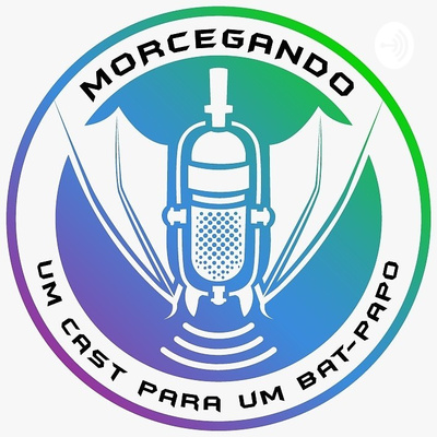 Morcegando - Um cast para um bat-papo