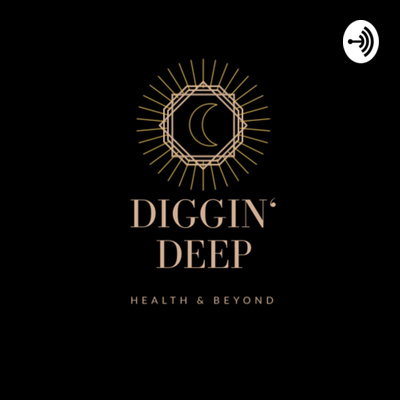 Diggin\' deep - Health & Beyond