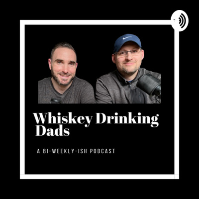 Whiskey Drinking Dads