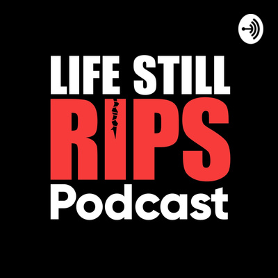 Life still rips