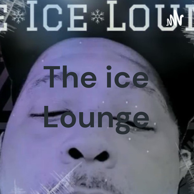 REAL TALK FROM THE ICE LOUNGE