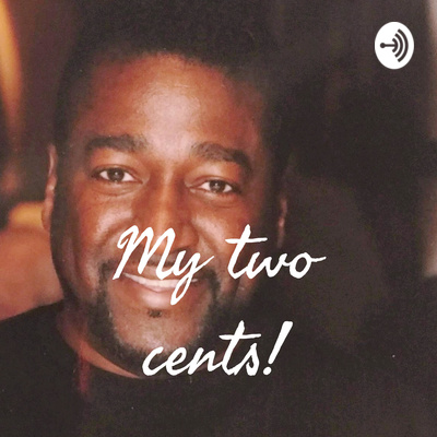 MY TWO CENTS!