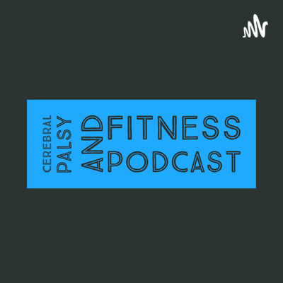 David\'s Cerebral Palsy and Fitness Podcast