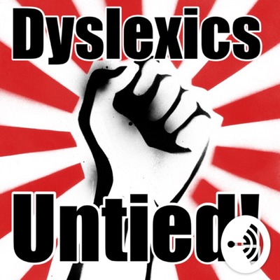 Dyslexics Untied! Podcast