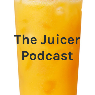The Juicer Podcast