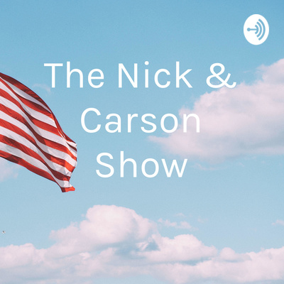 The Nick & Carson Show • A podcast on Spotify for Creators