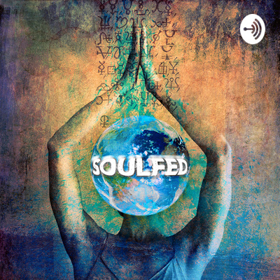 SoulFed Podcast