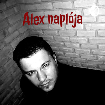 Alex naplója; 1-11. Újrahallgatva