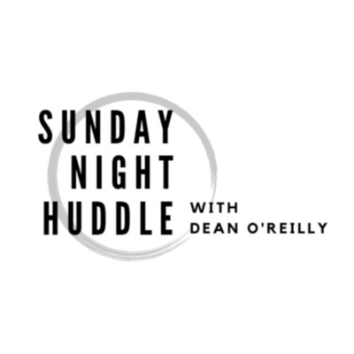 Sunday Night Huddle, With Dean O\'Reilly