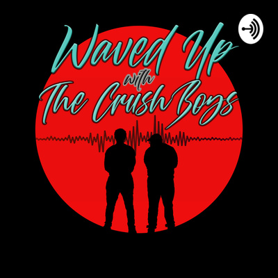 EP62: Waved Up With The Crushboys - "Voyeur A$AP" EP62: Waved Up With The Crushboys - "Voyeur A$AP"