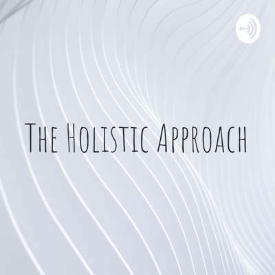 The Holistic Approach