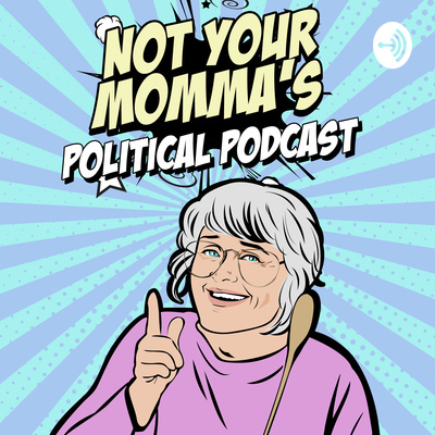 Two Party System By Not Your Momma S Political Podcast A Podcast On Anchor