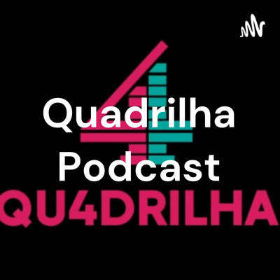 Quadrilha Podcast