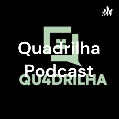 Quadrilha Podcast