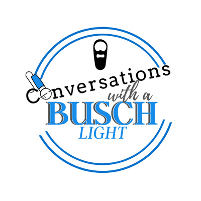 Conversations with a Busch Light • A podcast on Spotify for Podcasters