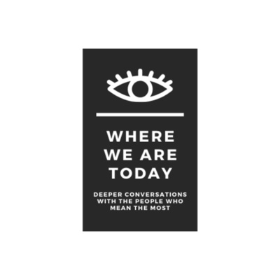 Where We Are Today