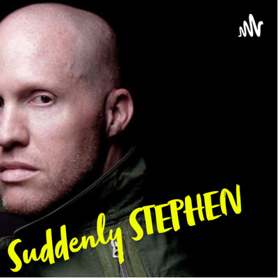 suddenly STEPHEN