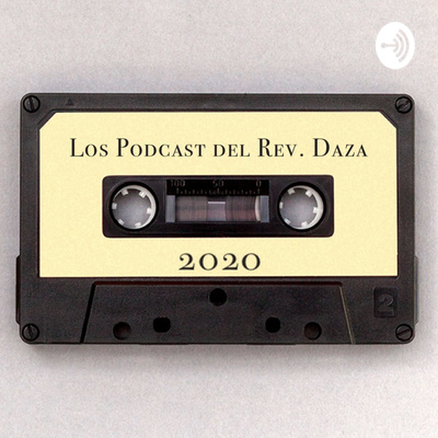 Los PodCast del Reverendo Daza