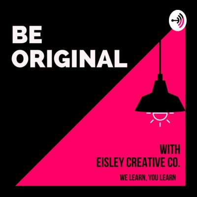 Be Original • A podcast on Spotify for Creators