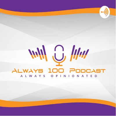 Always 100 Podcast