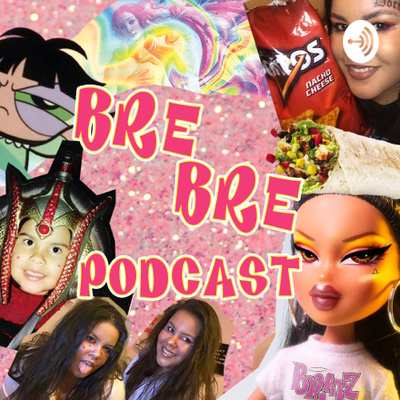 Bre Bre Podcast