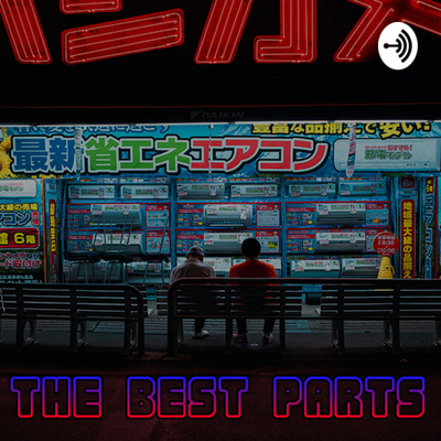 The Best Parts w/ Neil and Brandon