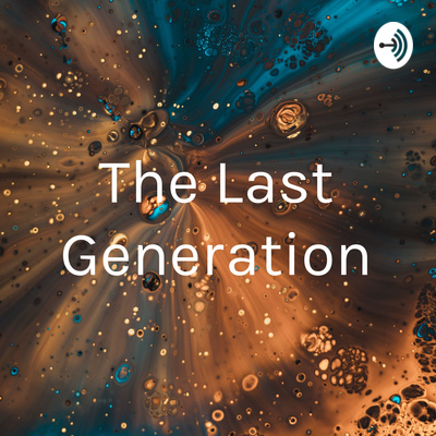 The Last Generation