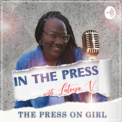In The Press with Latoya VThe Press On Girl