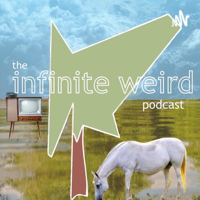 THE INFINITE WEIRD PODCAST