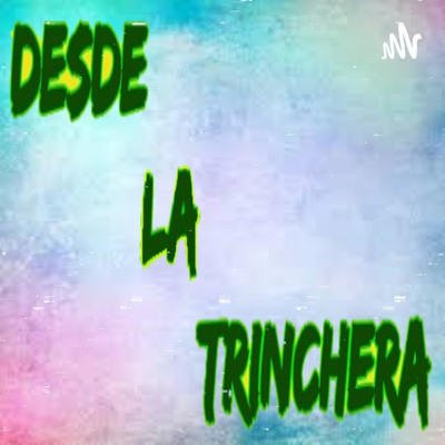Desde La Trinchera