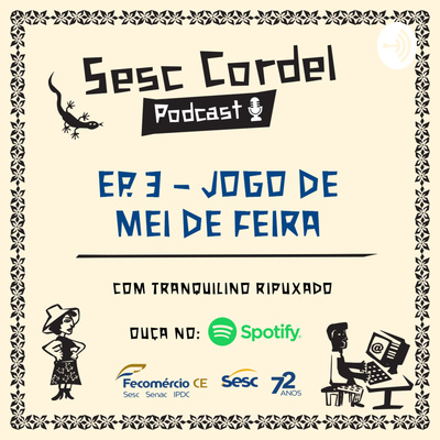 Sesc Cordel Podcast - Ep. 36 - Pura Poesia