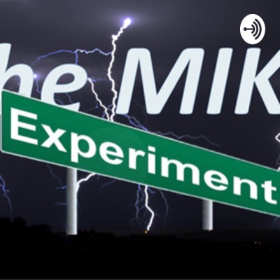 The Mike Experiment • A podcast on Spotify for Creators