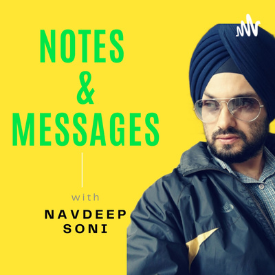 Notes & Messages with Navdeep Soni