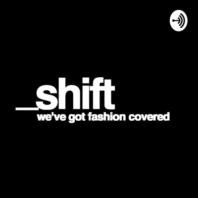 _shift talks: We\'ve got fashion covered