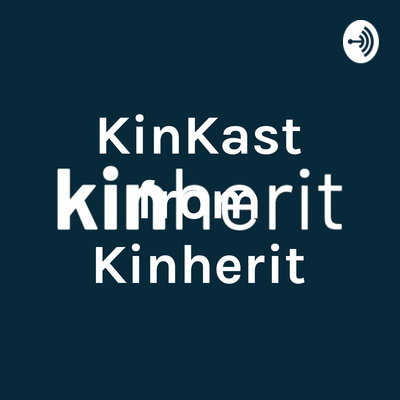 KinKast from Kinherit