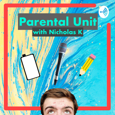 Parental Unit with Nicholas K.